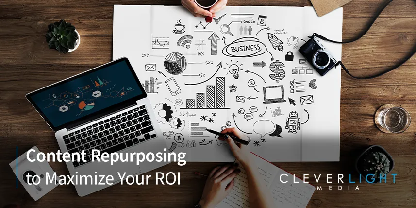 Content Repurposing to Maximize Your ROI