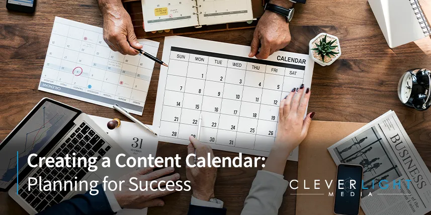 Creating a Content Calendar: Planning for Success