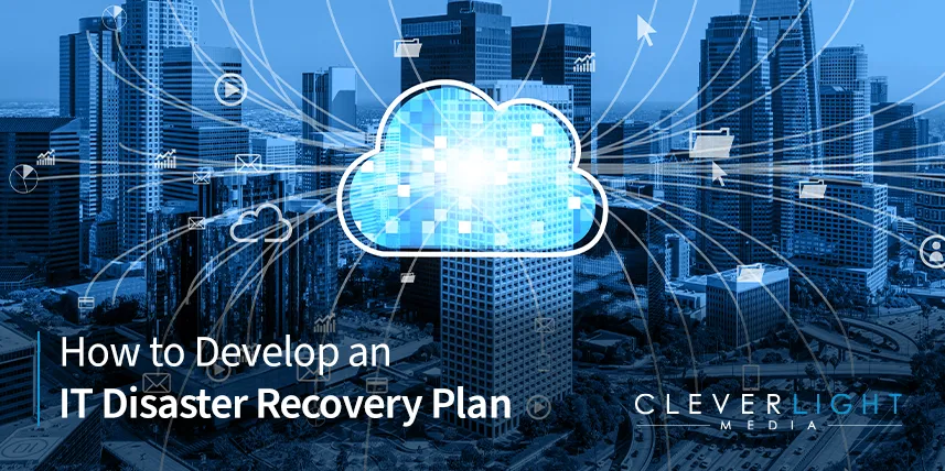 How to Develop an IT Disaster Recovery Plan