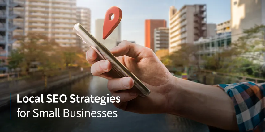 Local SEO Strategies for Small Businesses