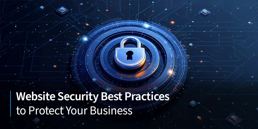 Website Security Best Practices to Protect Your Business