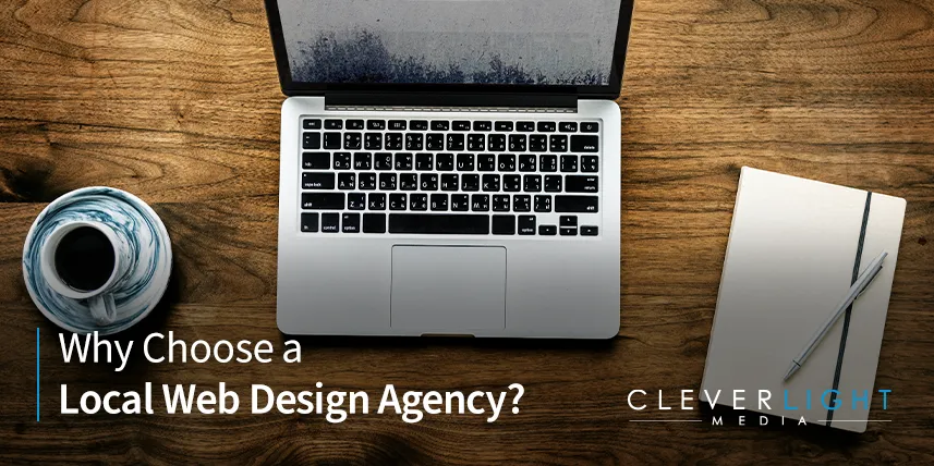 Why Choose a Local Web Design Agency?